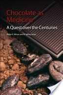 Chocolate as Medicine - A Quest Over the Centuries (Wilson Philip K.)(Paperback)