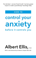 How to Control Your Anxiety - Before it Controls You (Ellis Albert)(Paperback / softback)
