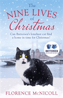 Nine Lives of Christmas: Can Battersea's Felicia find a home in time for the holidays? (McNicoll Florence)(Paperback / softback)