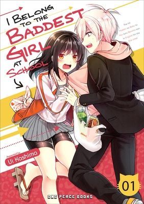 I Belong to the Baddest Girl at School Volume 01 (Kashima Ui)(Paperback)
