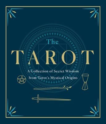 The Tarot: A Collection of Secret Wisdom from Tarot's Mystical Origins (Curtiss F. Homer)(Pevná vazba)