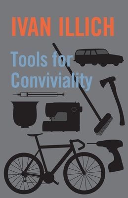 Tools for Conviviality (Illich Ivan)(Paperback / softback)