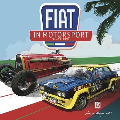 FIAT in Motorsport - Since 1899 (Bagnall Anthony)(Pevná vazba)