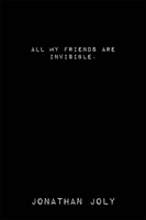 All My Friends Are Invisible (Joly Jonathan)(Paperback)