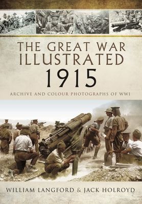 Great War Illustrated 1915 - paperback mono edition - Archive Photographs of WWI (Langford William)(Paperback / softback)