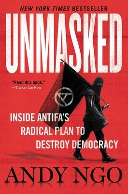Unmasked: Inside Antifa's Radical Plan to Destroy Democracy (Ngo Andy)(Paperback)