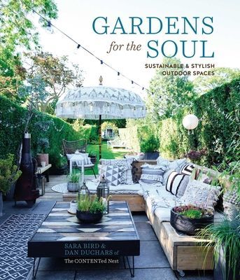 Gardens for the Soul: Sustainable and Stylish Outdoor Spaces (Bird Sara)(Pevná vazba)