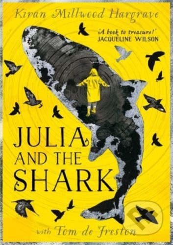 Julia and the Shark - Kiran Millwood Hargrave, Tom de Freston (ilustrátor)