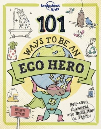 101 Ways to be an Eco Hero - Lonely Planet