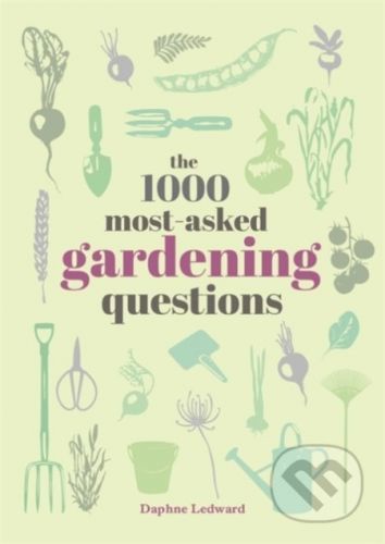 The 1000 Most-Asked Gardening Questions - Daphne Ledward