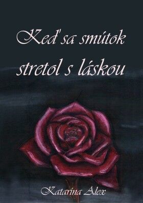 Keď sa smútok stretol s láskou - Katarína Alex - e-kniha