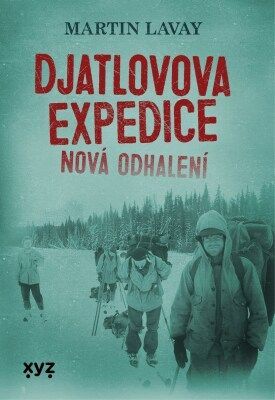 Djatlovova expedice: nová odhalení - Martin Lavay - e-kniha