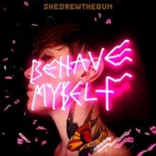 Behave Myself (She Drew the Gun) (Vinyl / 12