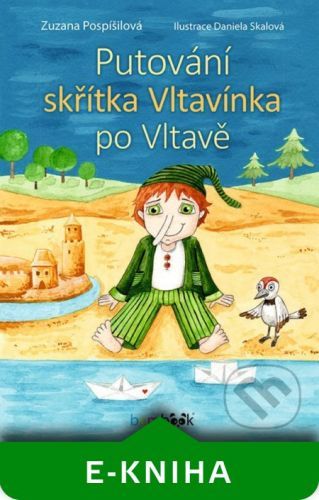 Putování skřítka Vltavínka po Vltavě - Zuzana Pospíšilová, Daniela Skalová