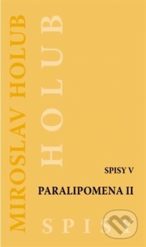 Paralipomena II. - Miroslav Holub