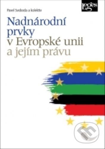 Nadnárodní prvky v Evropské unii a jejím právu - Pavel Svoboda, Kolektiv autorů