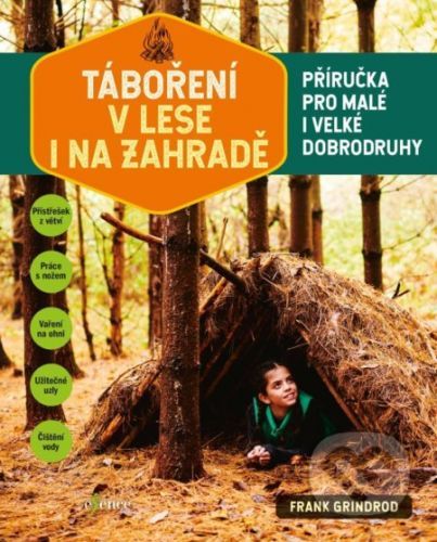 Táboření v lese i na zahradě - Jared Leeds, Frank Grindrod