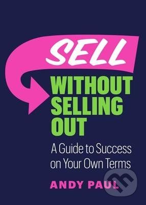 Sell without Selling Out - Andy Paul