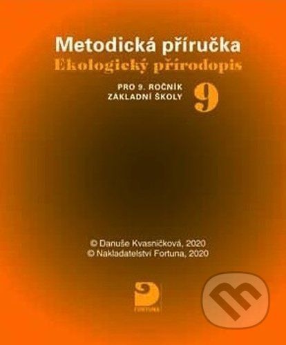 Ekologický přírodopis pro 9. ročník základní školy na CD Metodická příručka - Danuše Kvasničková