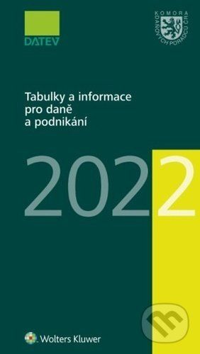 Tabulky a informace pro daně a podnikání 2022 - Ivan Brychta, Marie Hajšmanová, Petr Kameník