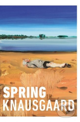 Spring - Karl Ove Knausgaard, Anna Bjerger (Ilustrátor)