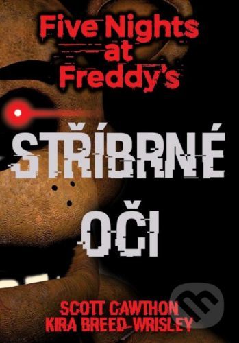 Five Nights at Freddy's 1.: Stříbrné oči - Scott Cawthon, Kira Breed Wrisley