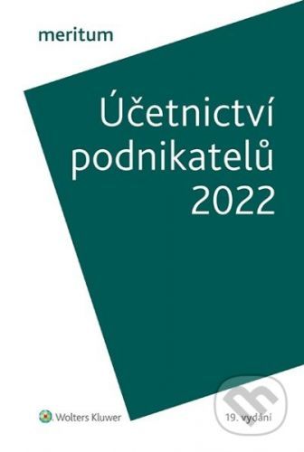 Účetnictví podnikatelů 2022 - Ivan Brychta, Miroslav Bulla, Tereza Krupová
