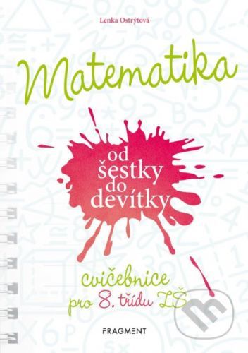Matematika od šestky do devítky (Cvičebnice pro 8. třídu ZŠ) - Lenka Ostrýtová