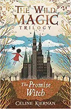 The Wild Magic Trilogy - The Promise Witch - Celine Kiernan