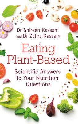 Eating Plant-Based - Scientific Answers to Your Nutrition Questions (Kassam Shireen)(Paperback / softback)