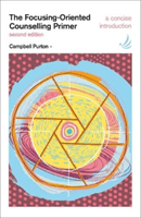 Focusing-Oriented Counselling Primer (second edition) - A concise introduction (Purton Campbell)(Paperback / softback)
