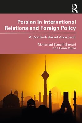 Persian in International Relations and Foreign Policy - A Content-Based Approach (Esmaili-Sardari Mohamad (John Hopkins University USA))(Paperback / softback)