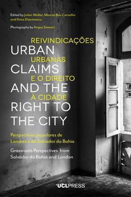 Urban Claims and the Right to the City - Grassroots Perspectives from Salvador Da Bahia and London(Pevná vazba)