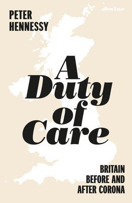 Duty of Care - Britain Before and After Covid (Hennessy Peter)(Pevná vazba)