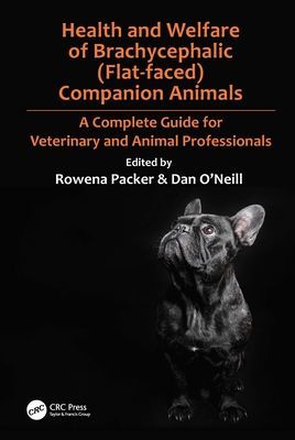 Health and Welfare of Brachycephalic (Flat-faced) Companion Animals - A Complete Guide for Veterinary and Animal Professionals(Paperback / softback)