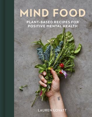 Mind Food - Plant-based recipes for positive mental health (Lovatt Lauren)(Pevná vazba)