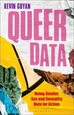 Queer Data - Using Gender, Sex and Sexuality Data for Action (Guyan Kevin)(Paperback / softback)
