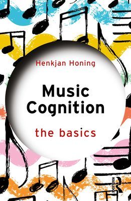 Music Cognition: The Basics (Honing Henkjan)(Paperback / softback)