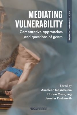 Mediating Vulnerability - Comparative Approaches and Questions of Genre(Paperback / softback)