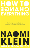 How To Change Everything (Klein Naomi)(Paperback / softback)