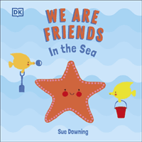 We Are Friends: Under the Sea (Downing Sue)(Board book)