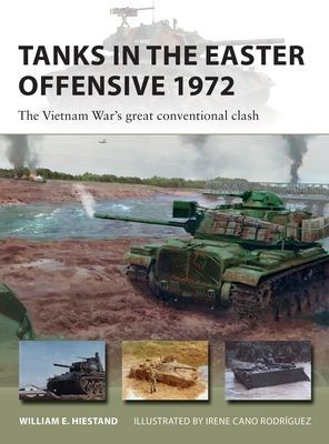 Tanks in the Easter Offensive 1972 - The Vietnam War's great conventional clash (Hiestand William E.)(Paperback / softback)