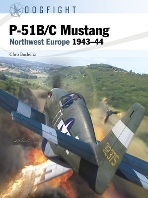 P-51B/C Mustang - Northwest Europe 1943-44 (Bucholtz Chris)(Paperback / softback)
