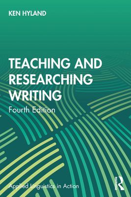 Teaching and Researching Writing (Hyland Ken (The University of Hong Kong))(Paperback / softback)