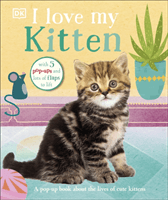 I Love My Kitten - A Pop-Up Book About the Lives of Cute Kittens (DK)(Board book)
