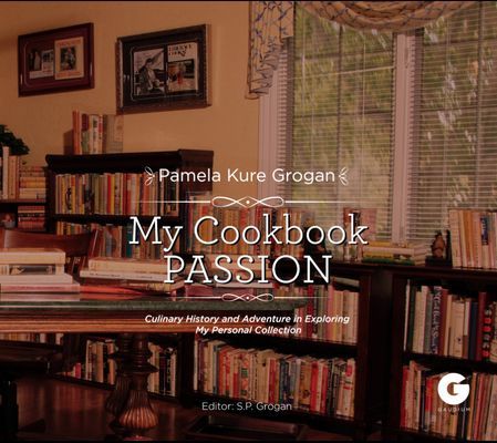 My Cookbook Passion - Culinary History and Adventure in Exploring My Collection (Grogan Pamela Kure)(Pevná vazba)