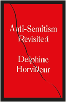 Anti-Semitism Revisited - How the Rabbis Made Sense of Hatred (Horvilleur Delphine)(Paperback / softback)
