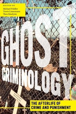 Ghost Criminology - The Afterlife of Crime and Punishment (Fiddler Michael)(Paperback / softback)