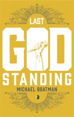 Last God Standing (Boatman Michael)(Paperback / softback)