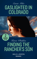 Gaslighted In Colorado / Finding The Rancher's Son - Gaslighted in Colorado / Finding the Rancher's Son (Miles Cassie)(Paperback / softback)